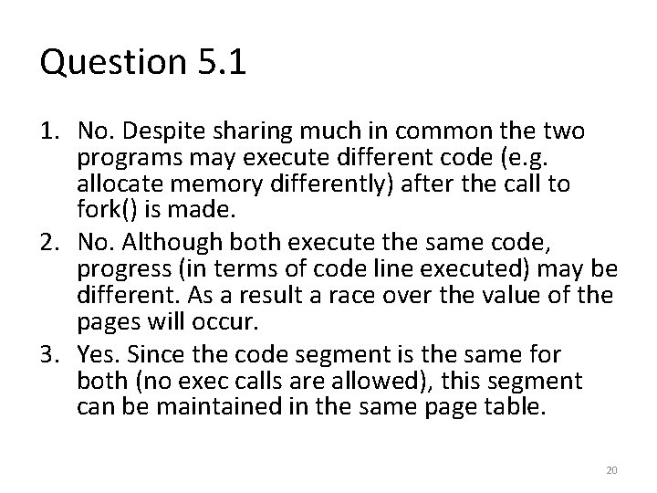 Question 5. 1 1. No. Despite sharing much in common the two programs may