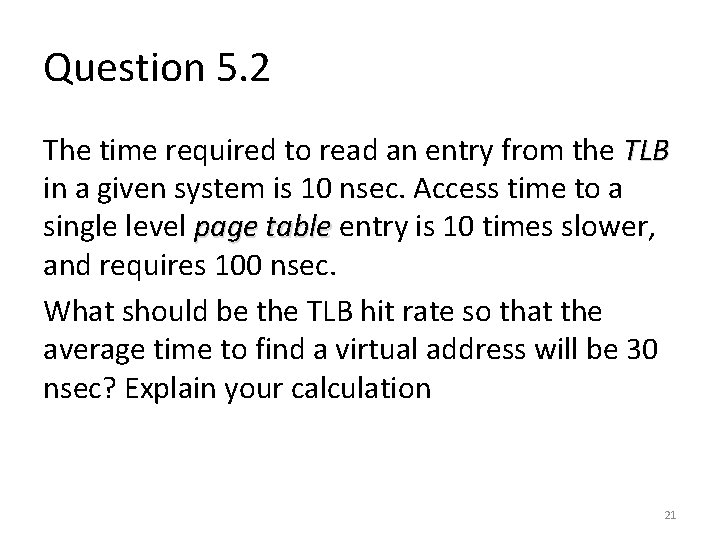 Question 5. 2 The time required to read an entry from the TLB in