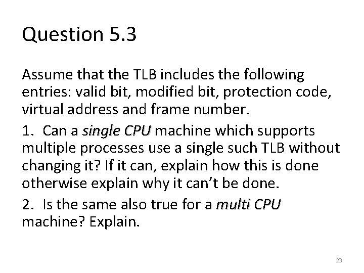 Question 5. 3 Assume that the TLB includes the following entries: valid bit, modified