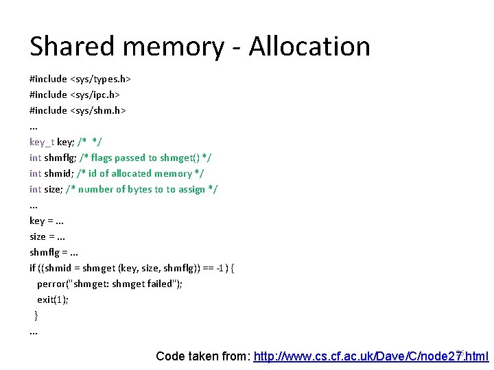 Shared memory - Allocation #include <sys/types. h> #include <sys/ipc. h> #include <sys/shm. h>. .