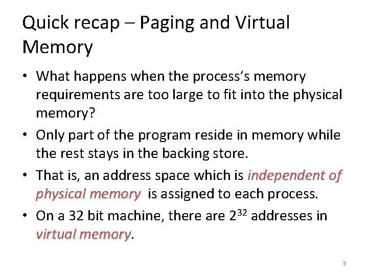 Quick recap – Paging and Virtual Memory • What happens when the process’s memory