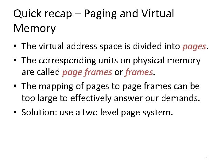 Quick recap – Paging and Virtual Memory • The virtual address space is divided