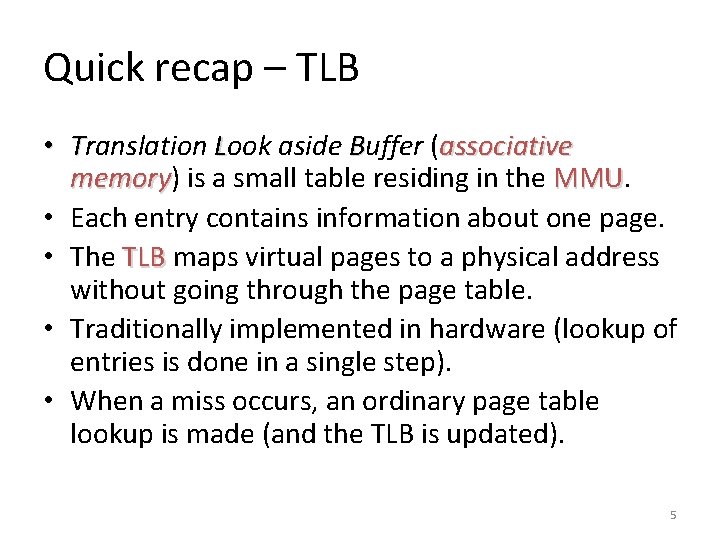 Quick recap – TLB • Translation Look aside Buffer (associative memory) memory is a