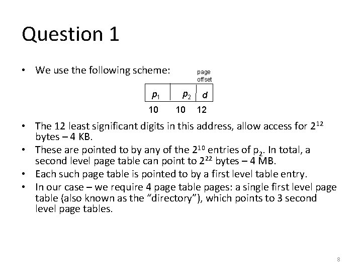 Question 1 • We use the following scheme: p 1 10 page offset p