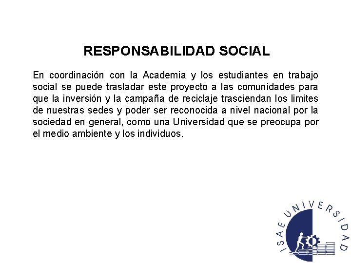 RESPONSABILIDAD SOCIAL En coordinación con la Academia y los estudiantes en trabajo social se