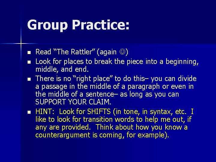 Group Practice: n n Read “The Rattler” (again ) Look for places to break
