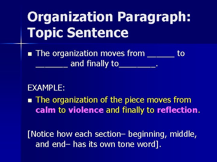 Organization Paragraph: Topic Sentence n The organization moves from ______ to _______ and finally