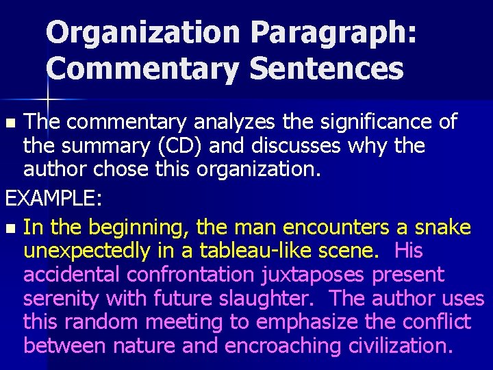 Organization Paragraph: Commentary Sentences The commentary analyzes the significance of the summary (CD) and