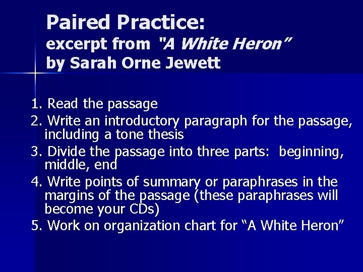 Paired Practice: excerpt from “A White Heron” by Sarah Orne Jewett 1. Read the