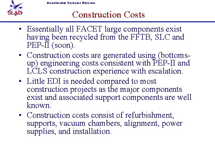 Accelerator Systems Division Construction Costs • Essentially all FACET large components exist having been