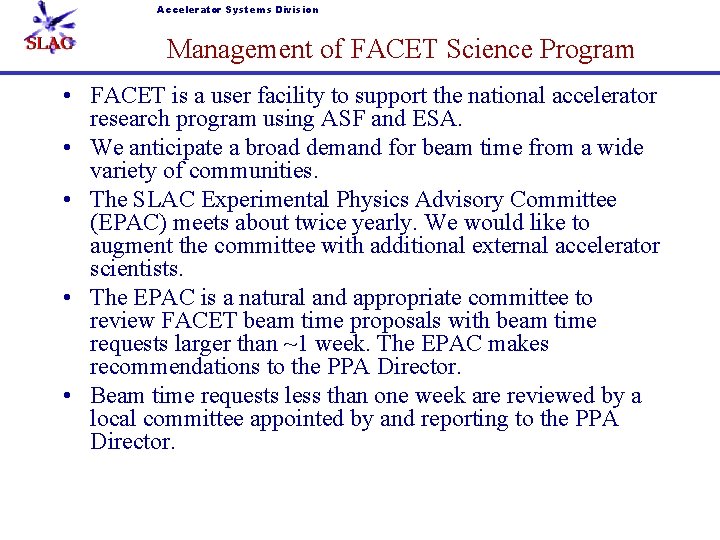 Accelerator Systems Division Management of FACET Science Program • FACET is a user facility