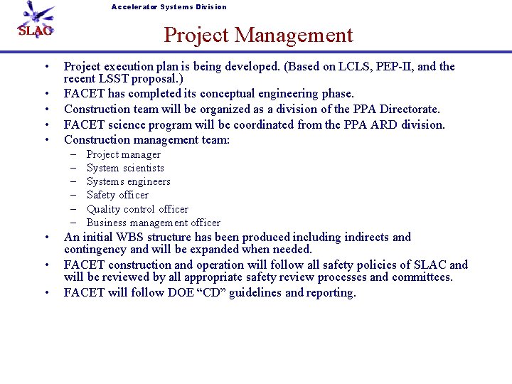 Accelerator Systems Division Project Management • • • Project execution plan is being developed.