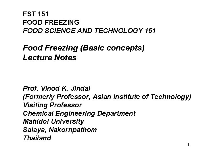 FST 151 FOOD FREEZING FOOD SCIENCE AND TECHNOLOGY 151 Food Freezing (Basic concepts) Lecture