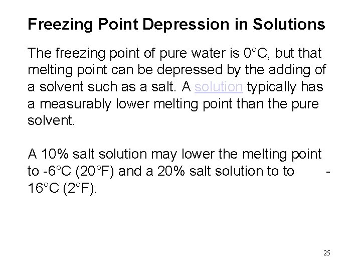 Freezing Point Depression in Solutions The freezing point of pure water is 0°C, but