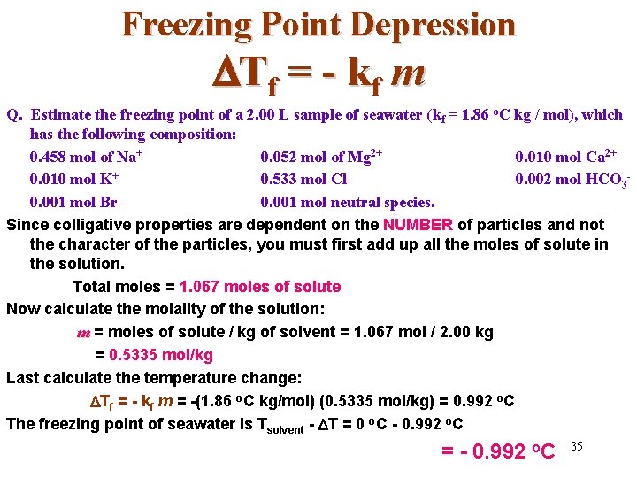 Freezing Point Depression D T f = - kf m Q. Estimate the freezing