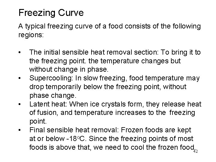 Freezing Curve A typical freezing curve of a food consists of the following regions: