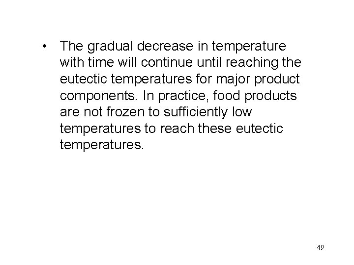  • The gradual decrease in temperature with time will continue until reaching the