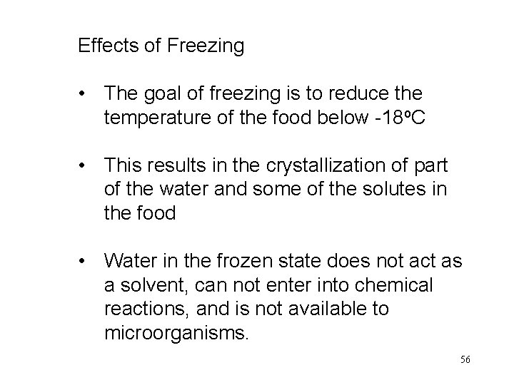 Effects of Freezing • The goal of freezing is to reduce the temperature of