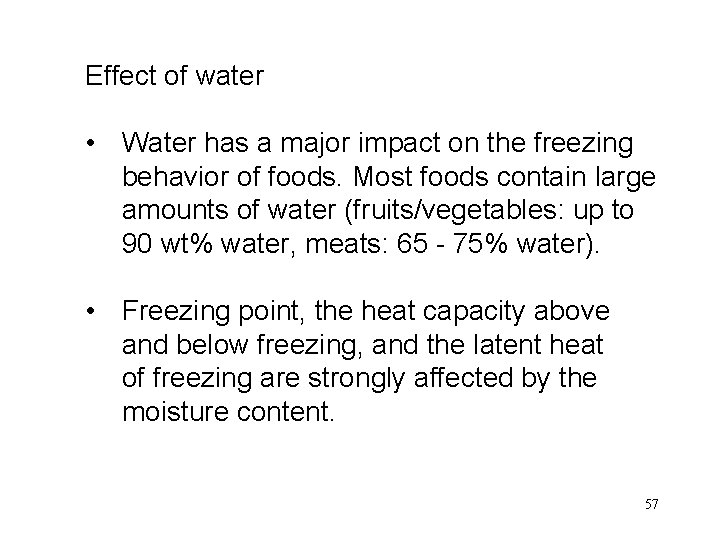 Effect of water • Water has a major impact on the freezing behavior of