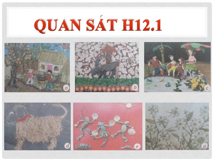 QUAN SÁT H 12. 1 