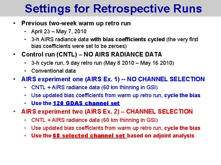 Settings for Retrospective Runs • Previous two-week warm up retro run • April 23