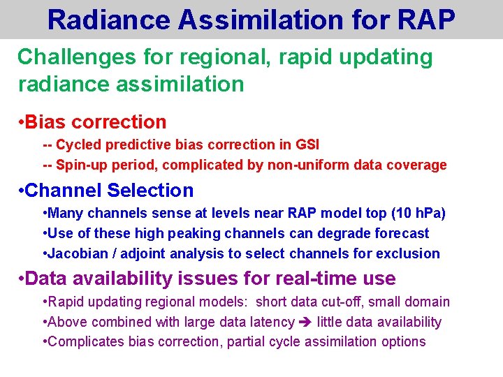 Radiance Assimilation for RAP Challenges for regional, rapid updating radiance assimilation • Bias correction