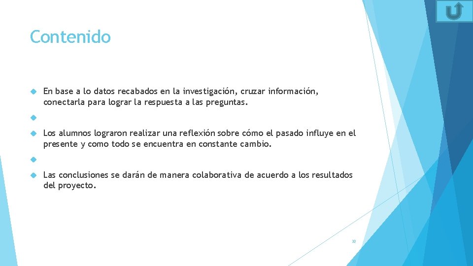 Contenido En base a lo datos recabados en la investigación, cruzar información, conectarla para