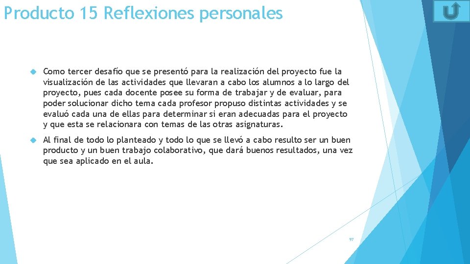 Producto 15 Reflexiones personales Como tercer desafío que se presentó para la realización del