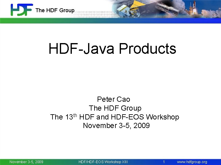 The HDF Group HDF-Java Products Peter Cao The HDF Group The 13 th HDF