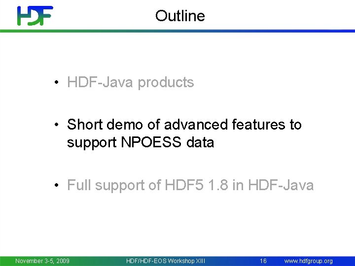 Outline • HDF-Java products • Short demo of advanced features to support NPOESS data