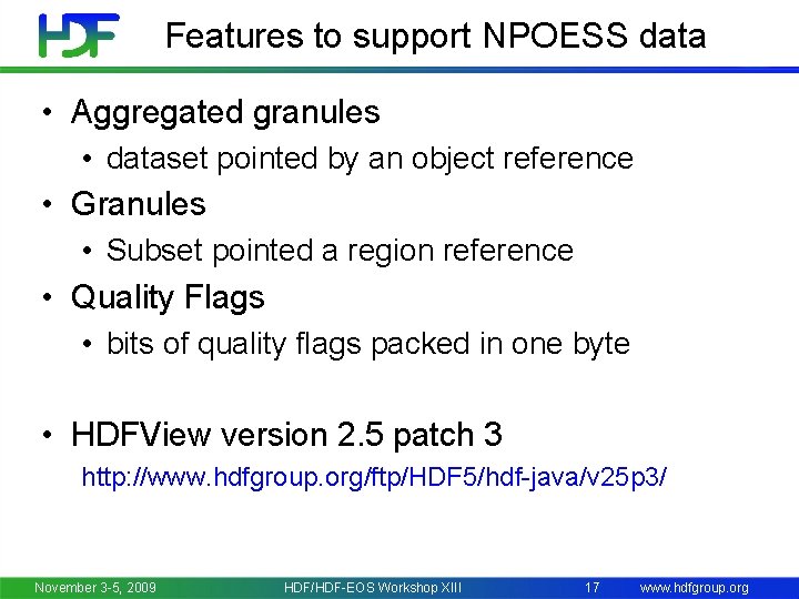 Features to support NPOESS data • Aggregated granules • dataset pointed by an object