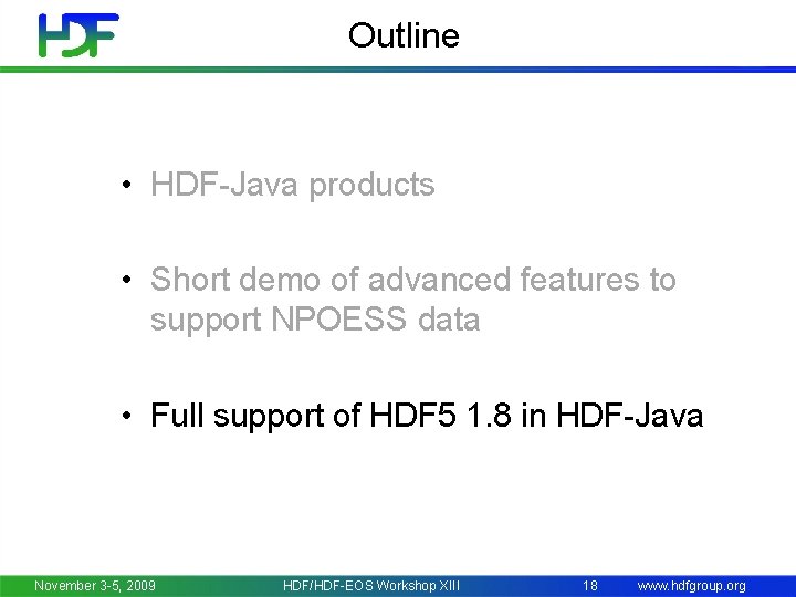 Outline • HDF-Java products • Short demo of advanced features to support NPOESS data