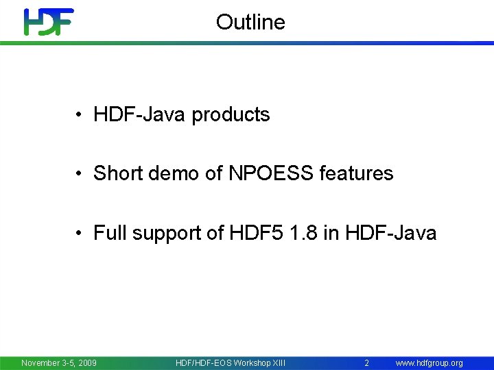 Outline • HDF-Java products • Short demo of NPOESS features • Full support of
