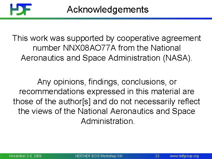 Acknowledgements This work was supported by cooperative agreement number NNX 08 AO 77 A