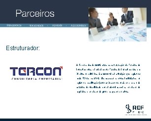 Estruturador: A Tercon, desde 2004, atua na estruturação de Fundos de Investimentos, principalmente Fundos