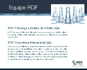 RDF Cobrança e Análise de Crédito Ltda A RDF Cobrança e Análise de Crédito