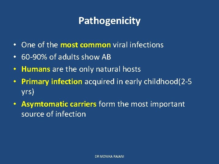 Pathogenicity One of the most common viral infections 60 -90% of adults show AB