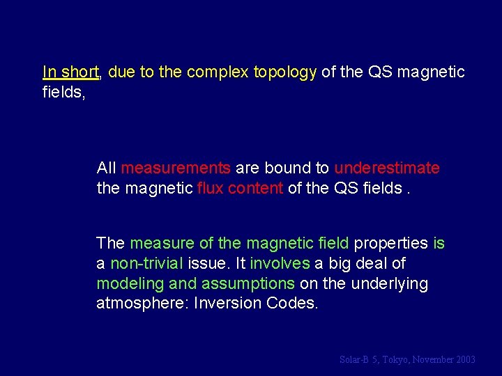 In short, due to the complex topology of the QS magnetic fields, All measurements