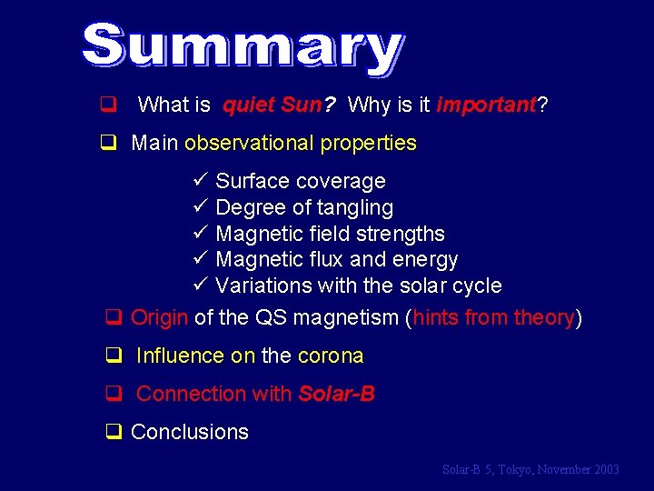 q What is quiet Sun? Why is it important? q Main observational properties ü