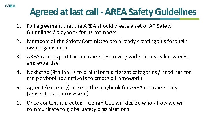 Agreed at last call - AREA Safety Guidelines 1. Full agreement that the AREA