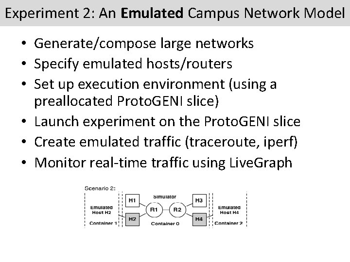 Experiment 2: An Emulated Campus Network Model • Generate/compose large networks • Specify emulated