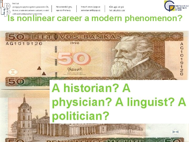 Is nonlinear career a modern phenomenon? A historian? A physician? A linguist? A politician?