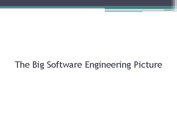 The Big Software Engineering Picture 