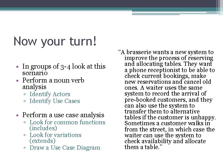 Now your turn! • In groups of 3 -4 look at this scenario •