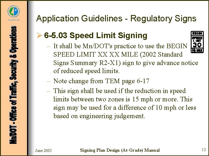 Application Guidelines - Regulatory Signs Ø 6 -5. 03 Speed Limit Signing – It