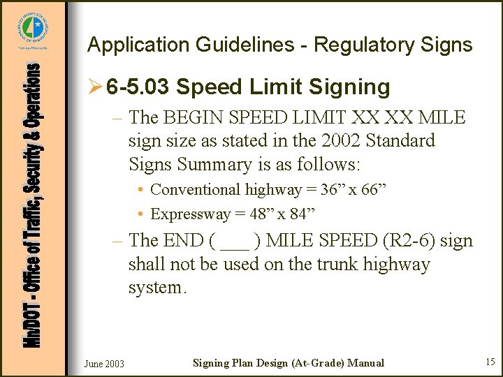 Application Guidelines - Regulatory Signs Ø 6 -5. 03 Speed Limit Signing – The