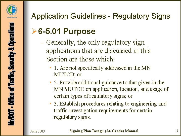 Application Guidelines - Regulatory Signs Ø 6 -5. 01 Purpose – Generally, the only