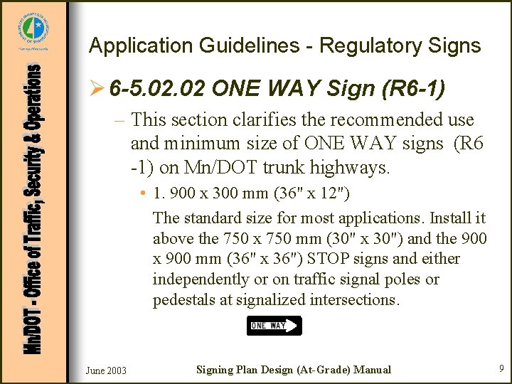 Application Guidelines - Regulatory Signs Ø 6 -5. 02 ONE WAY Sign (R 6