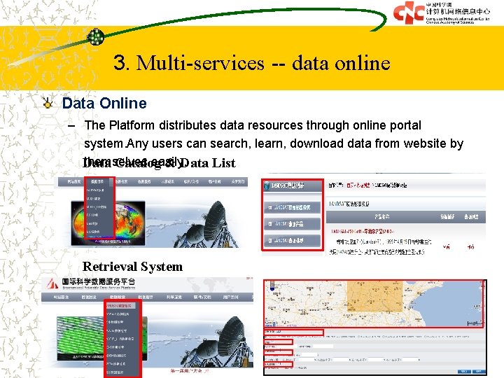 3. Multi-services -- data online Data Online – The Platform distributes data resources through