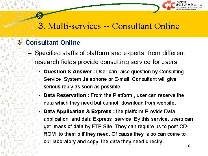 3. Multi-services -- Consultant Online – Specified staffs of platform and experts from different